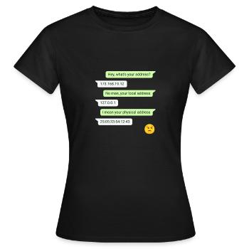 Computer Nerd Geek Chat IP Adresse witzig Geschenk - Frauen T-Shirt - Schwarz - Vorne - AI Model Female 172 dark (172cm)