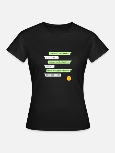 Computer Nerd Geek Chat adresse IP cadeau drôle - T-shirt Femme - noir