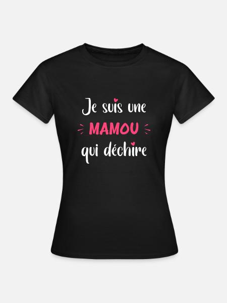 Je suis une mamou qui déchire - T-shirt Femme - noir