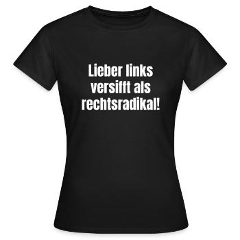 Mieux vaut être de gauche sale que radicale de droite ! - T-shirt Femme - noir - Devant - AI Model Female 172 dark (172cm)