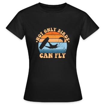 Kitesurfer nicht nur vögel fliegen kiteboard - Frauen T-Shirt - Schwarz - Vorne - AI Model Female 172 dark (172cm)