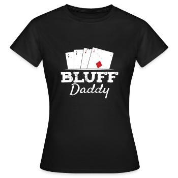 Bluff Daddy Texas Hold'em Father Playing Cards Pok - Women's T-Shirt - black - Front - AI Model Female 172 dark (172cm)
