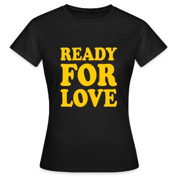 Ready for love - Frauen T-Shirt - Schwarz - Vorne - AI Model Female 172 dark (172cm)