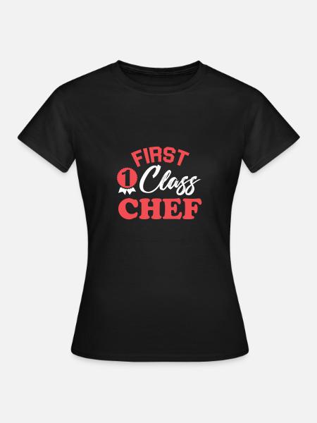 First-class chef - Women's T-Shirt - black