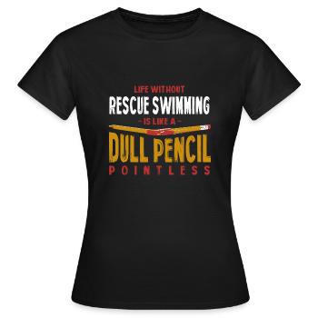 Life Without Rescue Swimming Is Like a Dull - Women's T-Shirt - black - Front - AI Model Female 172 dark (172cm)