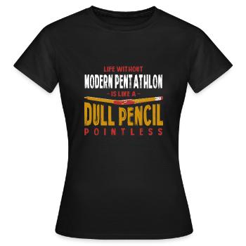 Life Without Modern Pentathlon Is Like a Dull - Women's T-Shirt - black - Front - AI Model Female 172 dark (172cm)