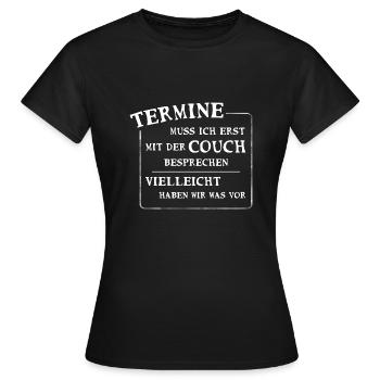 Termine muss ich mit der Couch absprechen - Frauen T-Shirt - Schwarz - Vorne - AI Model Female 172 dark (172cm)
