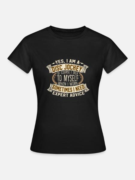 Oui, je suis un Disc Jockey Avis d’expert Motif - T-shirt Femme - noir
