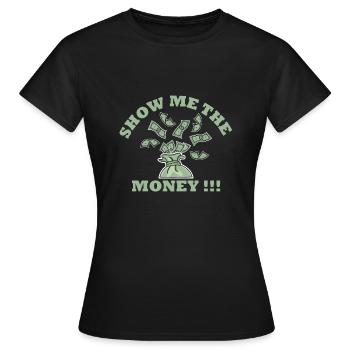 Show Money Design für gut verdienende Berufstätige - Frauen T-Shirt - Schwarz - Vorne - AI Model Female 172 dark (172cm)