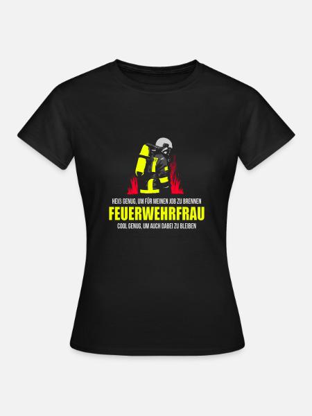 FEUERWEHRFRAU HEIß & COOL FEUERWEHR GESCHENK - Frauen T-Shirt - Schwarz