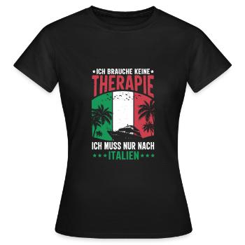Ich brauche keine Therapie Italien - Frauen T-Shirt - Schwarz - Vorne - AI Model Female 172 dark (172cm)
