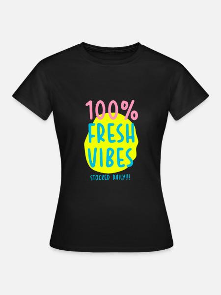 100% Fresh Vibes Stocked Daily 90s Style - Women's T-Shirt - black