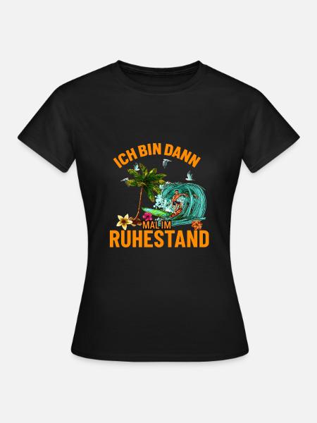 Im Ruhestand - Frauen T-Shirt - Schwarz