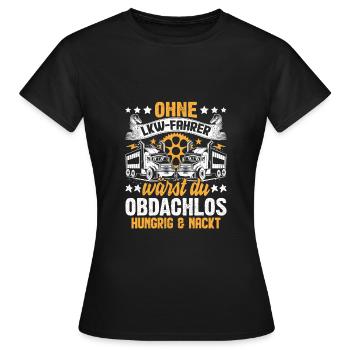 LKW Fahrer Trucker Spruch - Frauen T-Shirt - Schwarz - Vorne - AI Model Female 172 dark (172cm)
