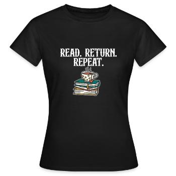 Read Return Repeat Library Worker Librarian Book - Frauen T-Shirt - Schwarz - Vorne - AI Model Female 172 dark (172cm)