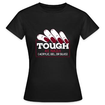 Nail Tech Nail Tech Tough As Nails - Women's T-Shirt - black - Front - AI Model Female 172 dark (172cm)