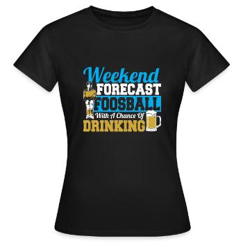 Weekend Forecast Foosball Table Soccer Player Cool - Frauen T-Shirt - Schwarz - Vorne - AI Model Female 172 dark (172cm)