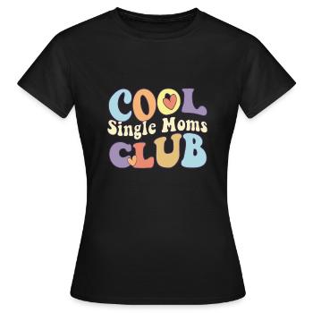 Cool Single Moms Club Nouvellement divorcé Parent célibataire - T-shirt Femme - noir - Devant - AI Model Female 172 dark (172cm)