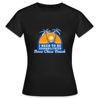 I Need To Be Seahabilitated Boca Chica Beach - Women's T-Shirt - black - Front - AI Model Female 172 dark (172cm)