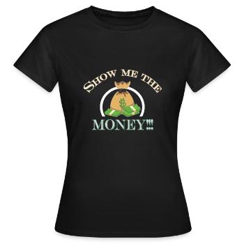 Show Money Design für gut verdienende Berufstätige - Frauen T-Shirt - Schwarz - Vorne - AI Model Female 172 dark (172cm)