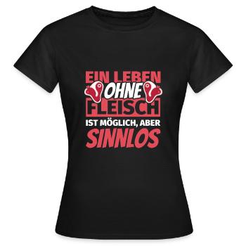 Fleisch Geschenke lustiger Spruch Fleisch Grillen - Frauen T-Shirt - Schwarz - Vorne - AI Model Female 172 dark (172cm)