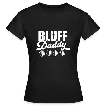 Bluff Daddy Poker Enthusiast Game Card Father - Frauen T-Shirt - Schwarz - Vorne - AI Model Female 172 dark (172cm)