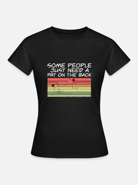 Funny Adult Joke Some People Just Need A Pat On - Women's T-Shirt - black