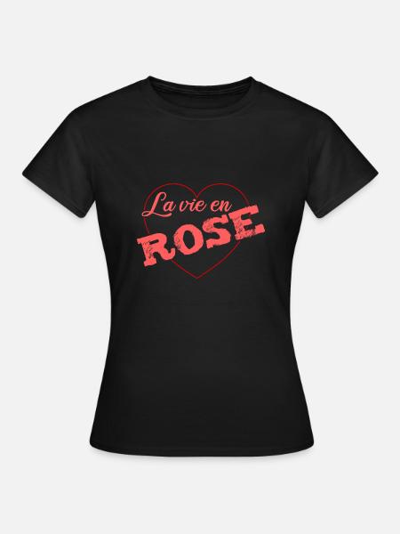 La vie en rose gift idea for woman birthday christmas - Women's T-Shirt - black