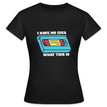 I Have No Idea What This Is Throwback 70s 80s 90s - Women's T-Shirt - black - Front - AI Model Female 172 dark (172cm)