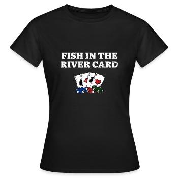 Fish in the River Card Card Games Poker Card - Frauen T-Shirt - Schwarz - Vorne - AI Model Female 172 dark (172cm)