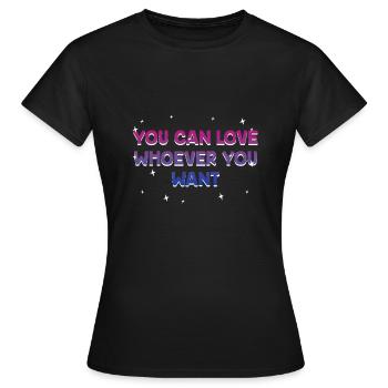 You Can Love Whoever You Want Bisexual LGBTQ Bi - Frauen T-Shirt - Schwarz - Vorne - AI Model Female 172 dark (172cm)