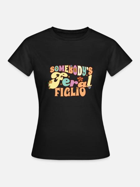 Somebody's Feral Figlio Italian Son Wild Family - Women's T-Shirt - black
