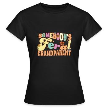 Somebody's Feral Grandparent Grandma Grandpa - Women's T-Shirt - black - Front - AI Model Female 172 dark (172cm)