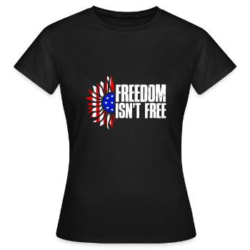 Freiheit ist nicht umsonst Gedenktag Patriotische - Frauen T-Shirt - Schwarz - Vorne - AI Model Female 172 dark (172cm)