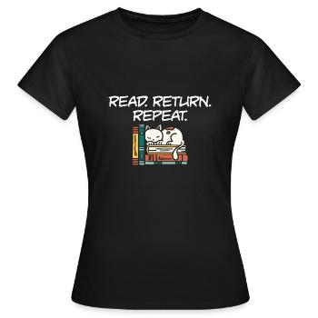 Library Worker Librarian Read Return Repeat Book - Frauen T-Shirt - Schwarz - Vorne - AI Model Female 172 dark (172cm)