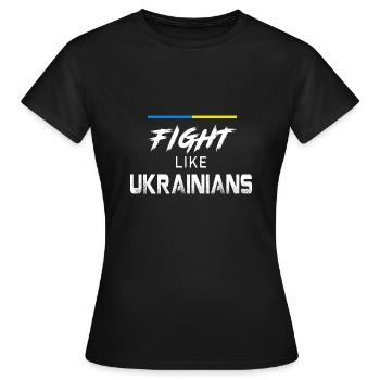 Kämpfe wie Ukrainer - Frauen T-Shirt - Schwarz - Vorne - AI Model Female 172 dark (172cm)