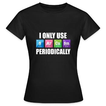 Science Chimie Jeu de mots Utiliser Sarcasme Périodiquement - T-shirt Femme - noir - Devant - AI Model Female 172 dark (172cm)
