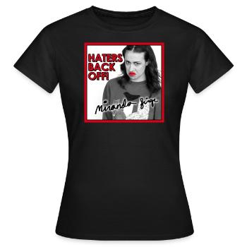 Haters Back Off! Miranda Sings - Frauen T-Shirt - Schwarz - Vorne - AI Model Female 172 dark (172cm)
