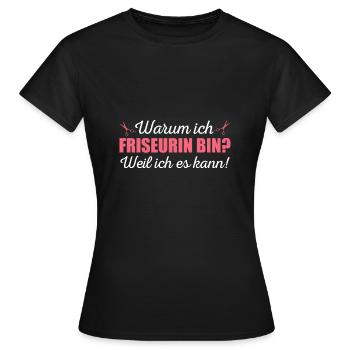 Friseurin Weil ich es kann - Frauen T-Shirt - Schwarz - Vorne - AI Model Female 172 dark (172cm)