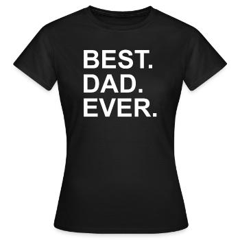BEST DAD EVER - Frauen T-Shirt - Schwarz - Vorne - AI Model Female 172 dark (172cm)