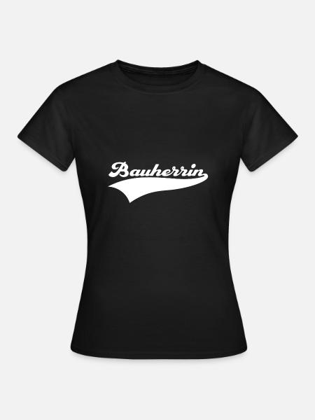 Bauherrin - Frauen T-Shirt - Schwarz
