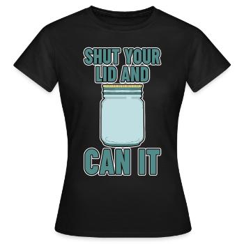 Fermez votre couvercle et peut-il 2 - T-shirt Femme - noir - Devant - AI Model Female 172 dark (172cm)
