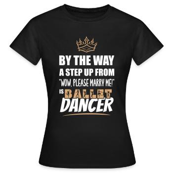Un danseur de ballet est le plus attrayant. Ballet. - T-shirt Femme - noir - Devant - AI Model Female 172 dark (172cm)