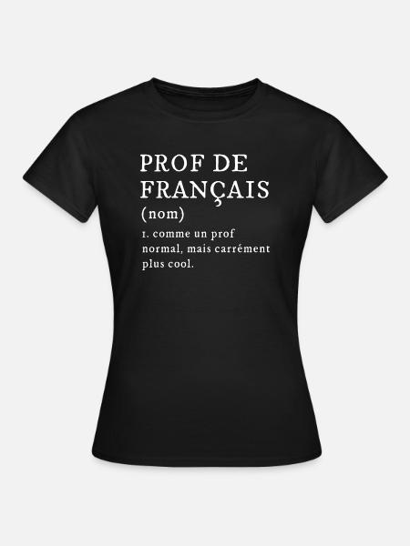Prof De Français Cool Humour Fête - T-shirt Femme - noir