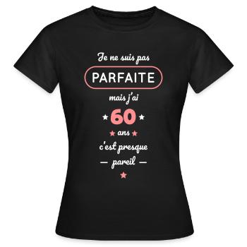 Anniversaire 60 ans - Pas parfaite mais 60 ans - T-shirt Femme - noir - Devant - AI Model Female 172 dark (172cm)