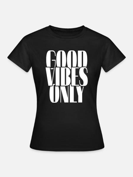 Nur positive Vibes - Frauen T-Shirt - Schwarz