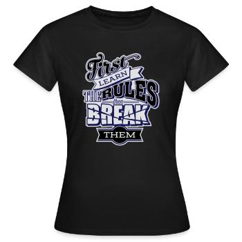 break the rules - Women's T-Shirt - black - Front - AI Model Female 172 dark (172cm)