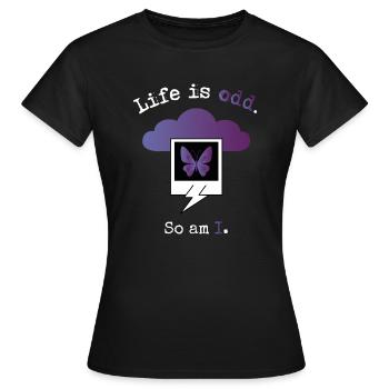 Life is odd. So am I. - Women's T-Shirt - black - Front - AI Model Female 172 dark (172cm)