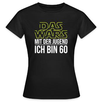 Das Wars mit der Jugend ich bin 60 - Frauen T-Shirt - Schwarz - Vorne - AI Model Female 172 dark (172cm)