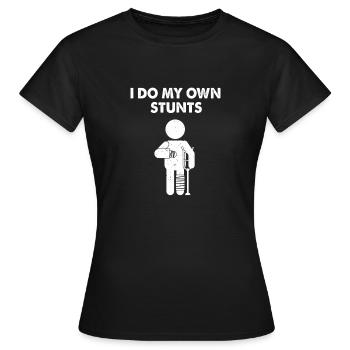 I Do All My Own Stunts Get Well Injury - Women's T-Shirt - black - Front - AI Model Female 172 dark (172cm)